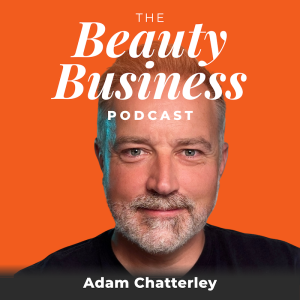 The Beauty Business Podcast with Adam Chatterley - The Go To Podcast for Solo Skin Clinic Owners